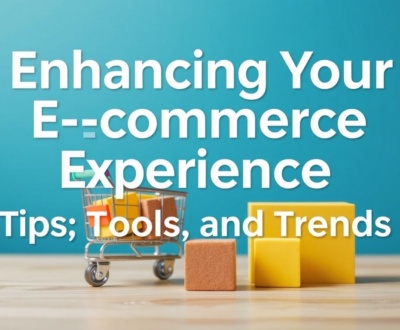 featured-enhancing-your-e-commerce-experience-tips-tools-an Enhancing Your E-commerce Experience: Tips, Tools, and Trends