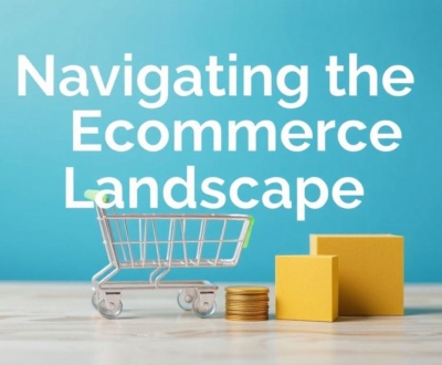 Navigating the Ecommerce Landscape: Tips, Trends, and Financial Insights