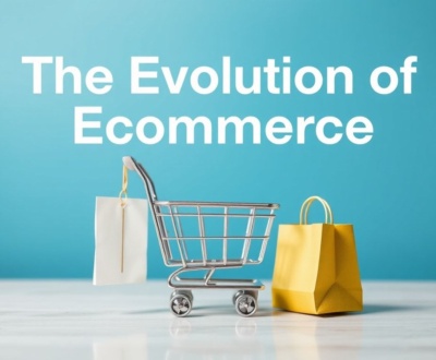 The Evolution of Ecommerce: Trends and Tips for Online Shopping