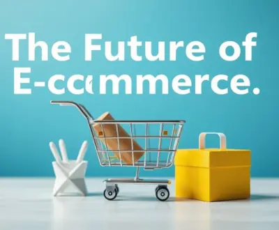 The Future of E-commerce: Trends and Predictions for 2026