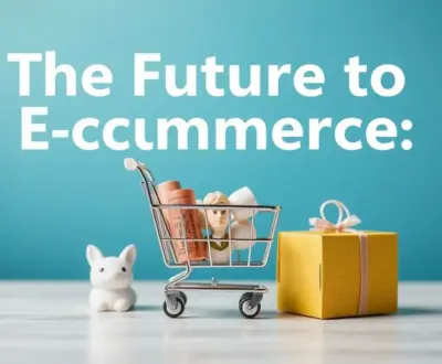 The Future of E-commerce: Trends and Tips for Online Retailers