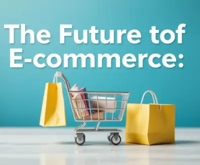 The Future of E-commerce: Trends and Tips for Online Shopping Success