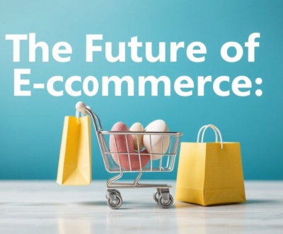 The Future of E-Commerce: Trends and Tips for Online Shopping Success