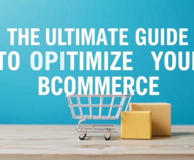 featured-the-ultimate-guide-to-optimizing-your-ecommerce-bu The Ultimate Guide to Optimizing Your Ecommerce Business